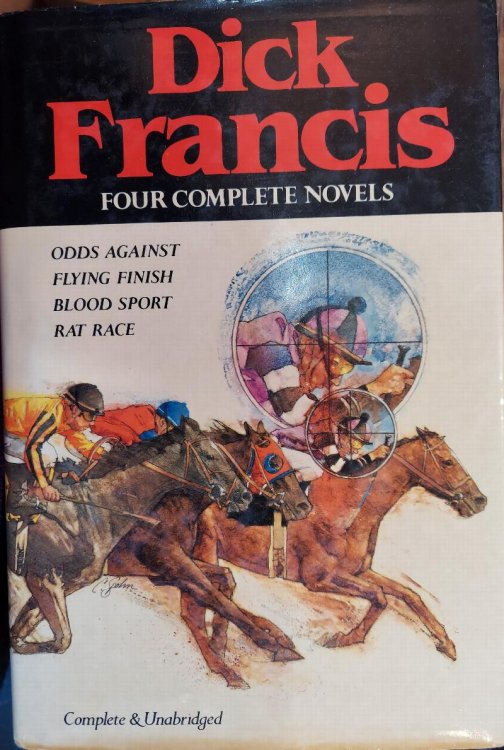 Dick Francis: Four Complete Novels (Odds Against, Flying Finish, Blood Sport, Rat Race)