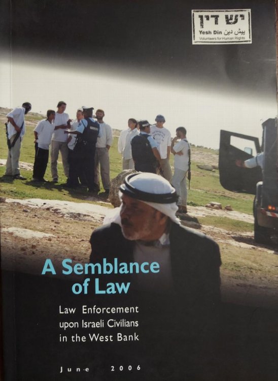 A Semblance of Law: Law Enforcement Upon Israeli Citizens in the West Bank