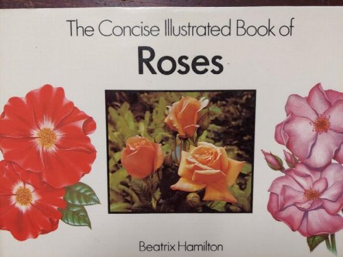 The Concise Illustrated Book of Roses
