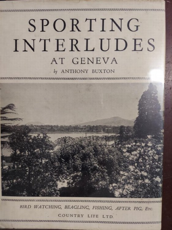 Sporting Interludes at Geneva : Bird Watching, Beagling, Fishing, After Pig, Etc.