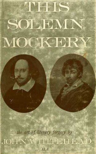 This Solemn Mockery: The Art of Literary Forgery