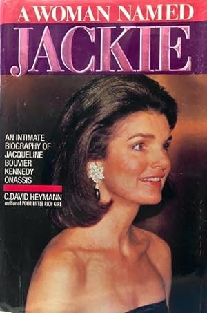 A Woman Named Jackie: An Intimate Biography of Jacqueline Bouvier Kennedy Onassis