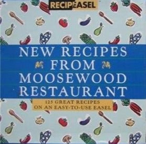 New Recipes from Moosewood Restaurant: 125 Great Recipes on an Easy-To-Use Easel (Recipeasel)