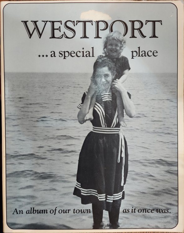 Westport. A Special Place: An Album of Our Town as It Once Was