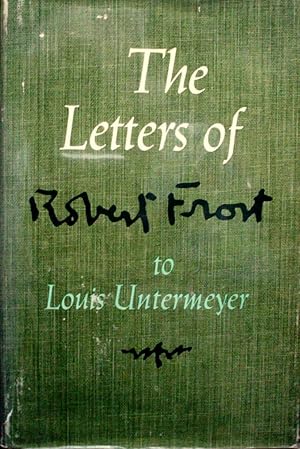 The Letters of Robert Frost to Louis Untermeyer