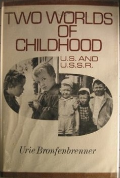 Two Worlds of Childhood: U.S. and U.S.S.R.