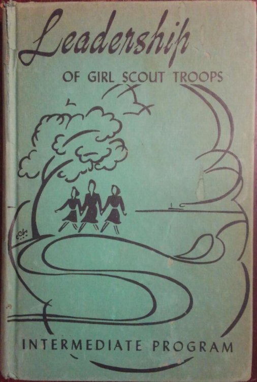 Leadership of Girl Scout Troops: Concerning the Intermediate Program for Girl Scouts Ten Through Thirteen