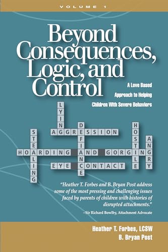 Beyond Consequences, Logic, and Control: A Love-Based Approach to Helping Attachment-Challenged Children With Severe Behaviors