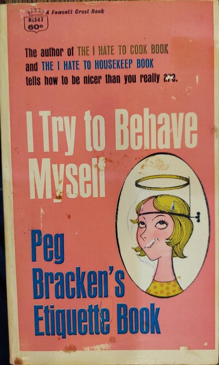 I Try to Behave Myself: Peg Bracken's Etiquette Book