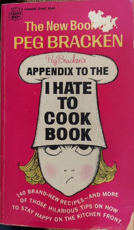 Peg Bracken's Appendix to the I Hate to Cook Book