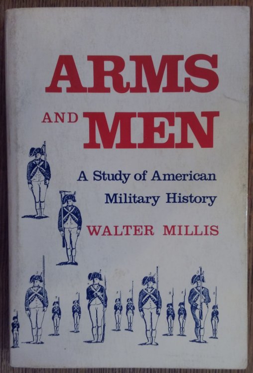 Arms and Men: A Study of American Military History