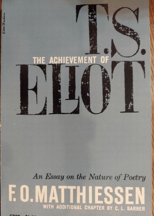 The Achievement of T. S. Eliot (An Essay on the Nature of Poetry)