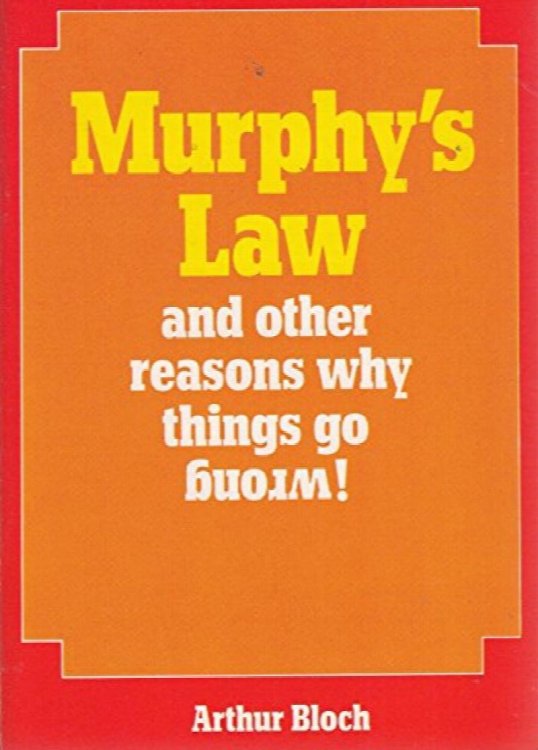 Murphy's Law and Other Reasons Why Things Go Wrong
