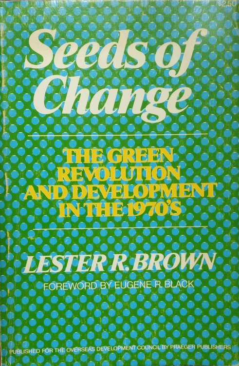Seeds of Change: The Green Revolution and Development in the 1970's