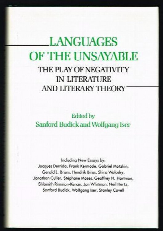 Languages of the Unsayable: The Play of Negativity in Literature and Literary Theory (Irvine Studies in the Humanities)