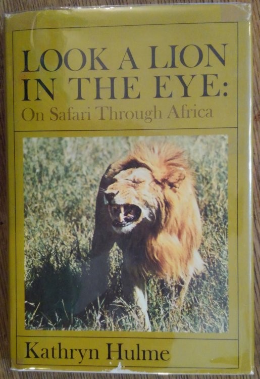 Look A Lion In the Eye: On Safari Through Africa