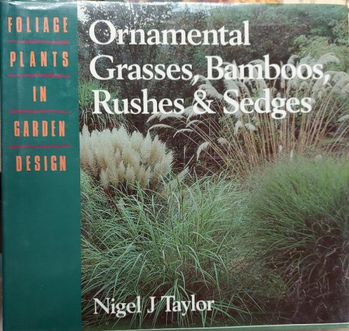 Ornamental Grasses, Bamboos, Rushes & Sedges (Foliage Plants in Garden Design)