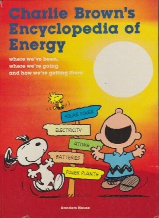 Charlie Brown's Encyclopedia of Energy: Based on the Charles M. Schulz characters : where we've been, where we're going, and how we're getting There
