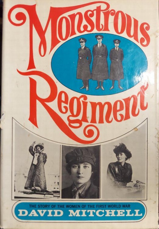 Monstrous Regiment : The Story of the Women of the First World War