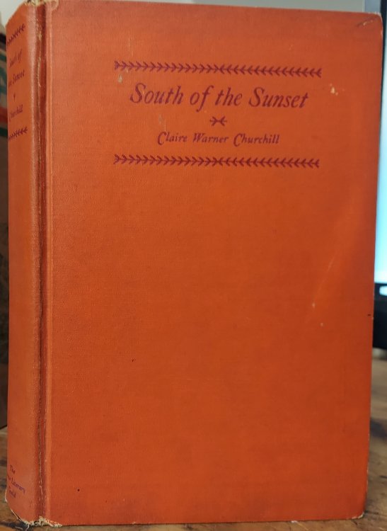 South of the Sunset: An Interpretation of Sacajawea The Indian Girl That Accompanied Lewis and Clark