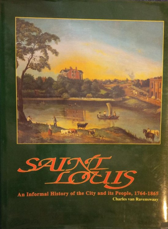 Saint Louis: An Informal History of the City and its People, 1764-1865