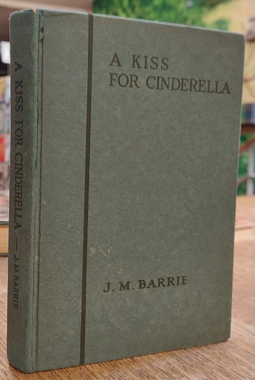 A Kiss for Cinderella : A Comedy