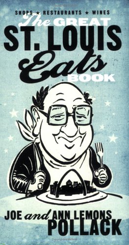 The Great St. Louis Eats Book