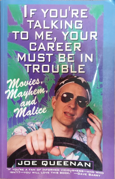 If You're Talking to Me, Your Career Must Be in Trouble: Movies, Mayhem, and Malice