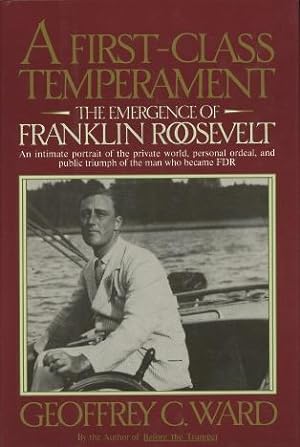 A First-Class Temperament: The Emergence of Franklin Roosevelt