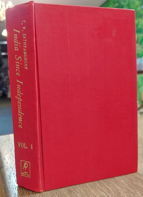 India Since Independence: Studies in the Development of the Power in the State (Volume 1)