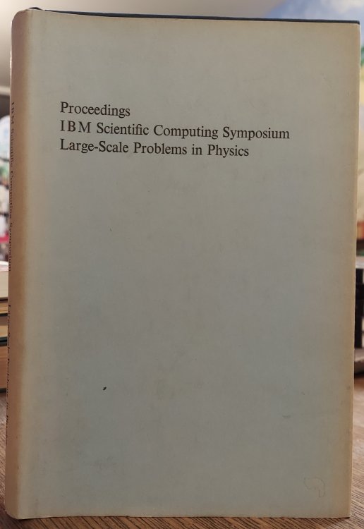 Proceedings of the IBM Scientific Computing Symposium on Large-Scale Problems in Physics December 9-11, 1963