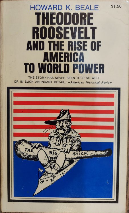 Theodore Roosevelt and the Rise of America to World Power