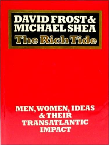 The Rich Tide : Men, Women, Ideas & Their Transatlantic Impact