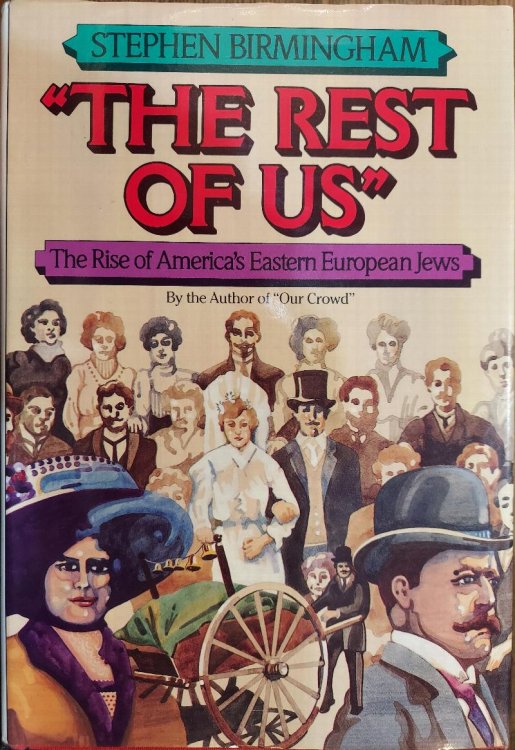The Rest of Us: The Rise of America's Eastern European Jews