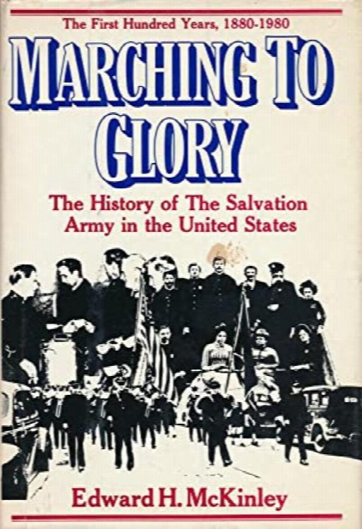 Marching to Glory: The History of the Salvation Army in the United States of America, 1880-1980