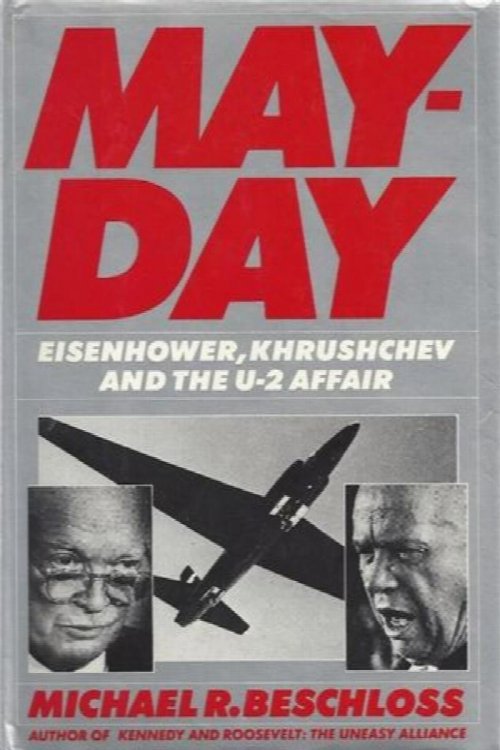 Mayday: Eisenhower, Khrushchev, and the U-2 Affair