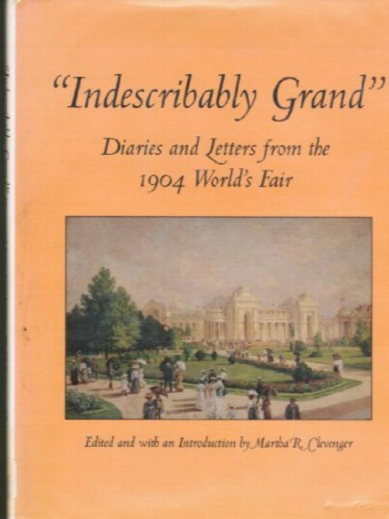 Indescribably Grand: Diaries and Letters from the 1904 World's Fair