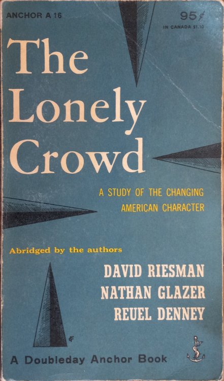 The Lonely Crowd: A Study of the Changing American Character