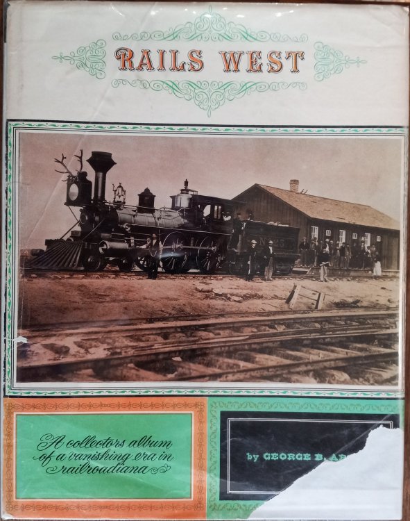 Rails West : A Collectors Album of a Vanishing Era in Railroadiana