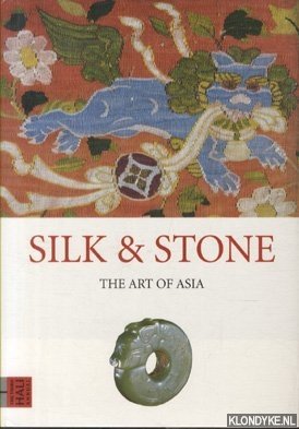 Silk & Stone: The Art of Asia (Hali Annual Series , No 3)