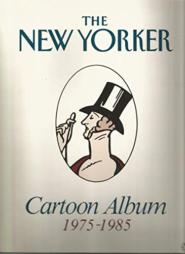 The New Yorker Cartoon Album 1975-1985