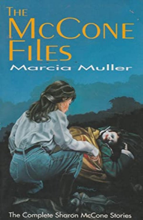 The Mccone Files : The Complete Sharon McCone Stories