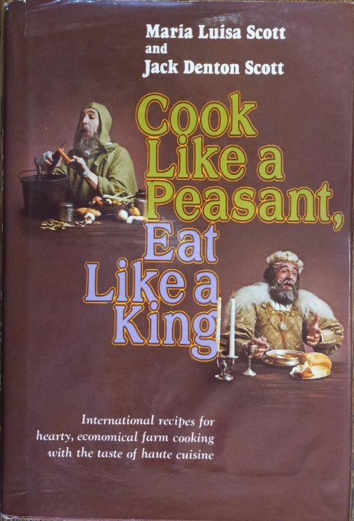 Cook Like a Peasant, Eat Like a King