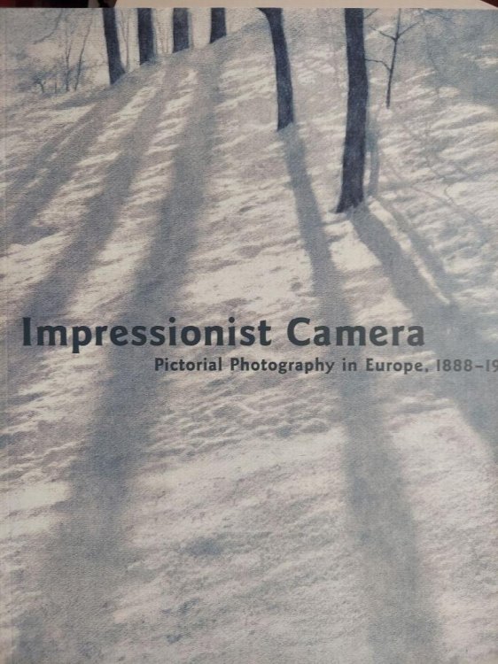 Impressionist Camera: Pictorial Photography in Europe, 1888-1918