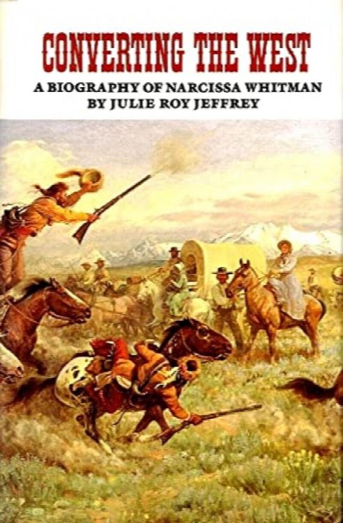 Converting the West : A Biography of Narcissa Whitman