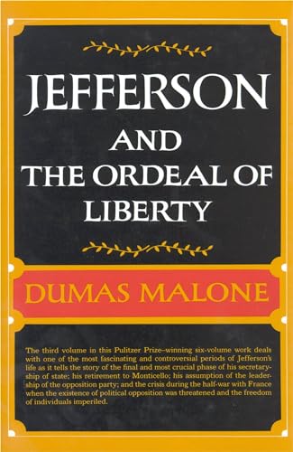 Jefferson and the Ordeal of Liberty (Jefferson and His Time Volume 3)