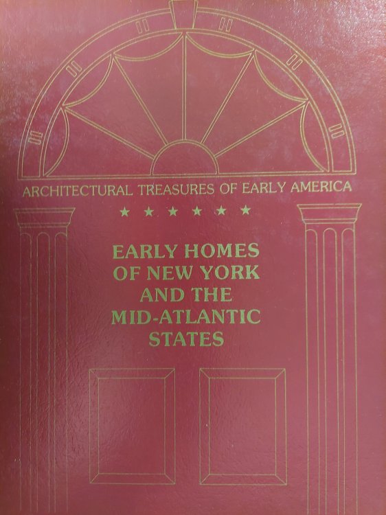 Early Homes of New York and the Mid-Atlantic States: From material originally published as The White Pine Series of Architectural Monographs (Architectural Treasures of Early America)