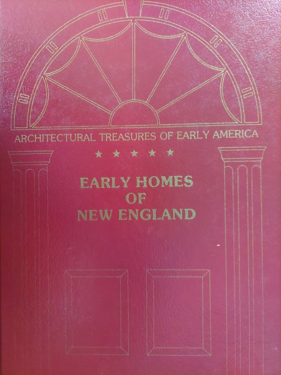Early Homes of New England: From material originally published as The White Pine Series of Architectural Monographs (Architectural Treasures of Early America)