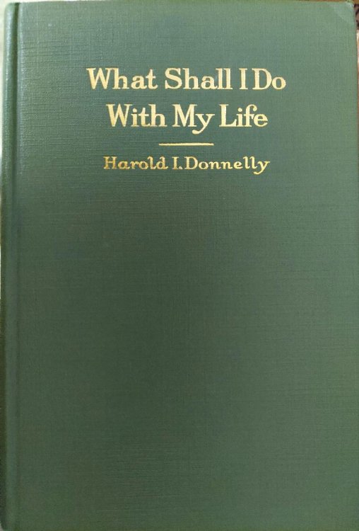 What Shall I Do With My Life