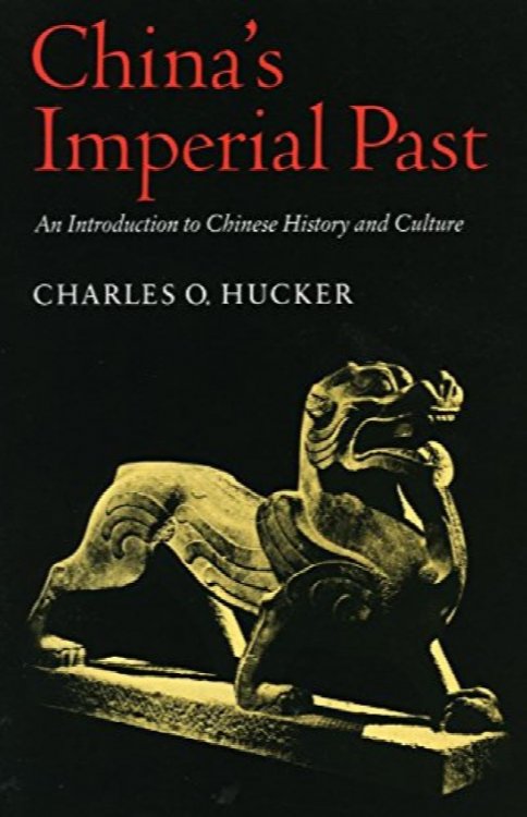 China's Imperial Past: An Introduction to Chinese History and Culture